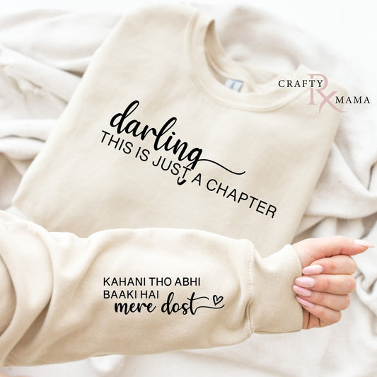 Darling This is just a chapter| Kahani abhi baaki hai Sweatshirt