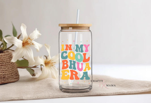 In My Bhua Era Glass Can