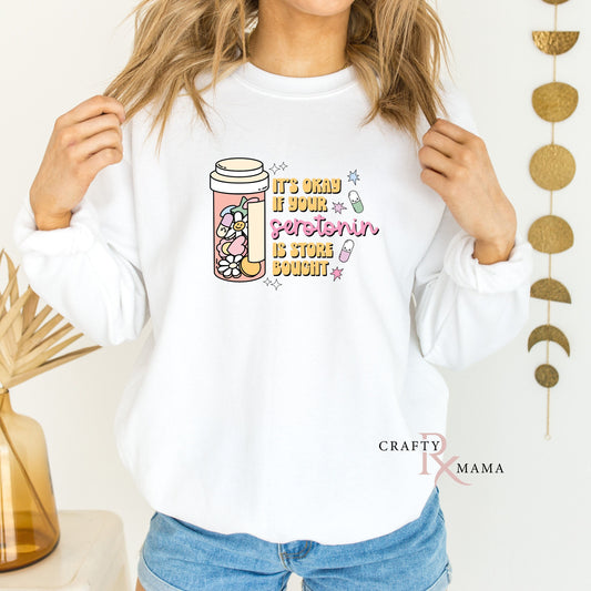 Serotonin is Store Bought  sweatshirt
