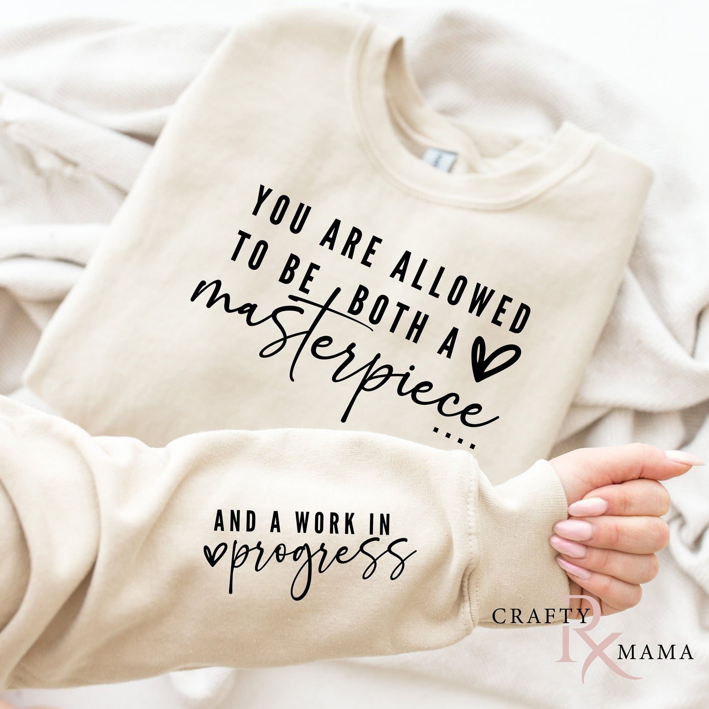 You are Allowed To Be Both a Masterpiece And a Work in Progress Sweatshirt