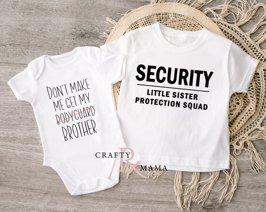 Custom Security for Little Sister Bodyguard  Bodysuit  or Tee