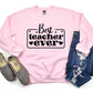 Best Teacher Ever Shirt Sweatshirt